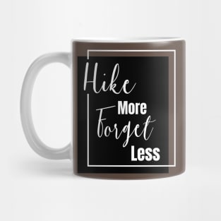 Hike More Forget Less Mug